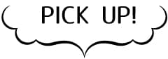 PICK UP